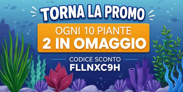 TORNA LA PROMO PIANTE - Acquista 10 Piante per il Tuo Acquario e Ne Ottieni 2 In Omaggio!